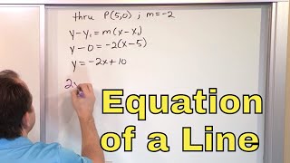 10 - Writing Equations of Lines, Part 1 (Slope Intercept Form & Point Slope Form)