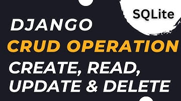 CRUD Operations db.sqlite (Create, read, update, delete) django