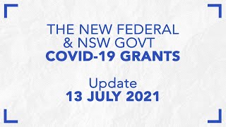 The New Federal \& NSW Government Grants Update - 13 July 2021