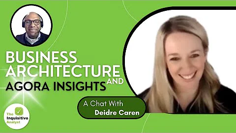 A Chat with Deirdre Caren: Business Architecture a...