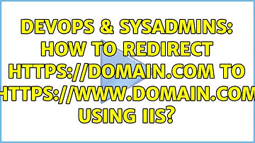 DevOps & SysAdmins: How to redirect domain.com to www.domain.com using IIS? (5 Solutions!!)