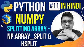 NumPy Splitting Array || np.array_split || Complete Python Numpy Tutorial in Hindi (with Notes) #11