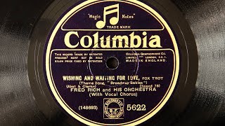 Fred Rich and His Orchestra - Wishing and Waiting For Love (1929)