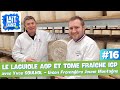 Lait'Change #16 - Le Laguiole AOP et la Tome fraiche IGP avec Yves SOULHOL