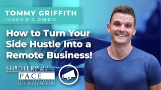 How to Turn Your Side Hustle Into a Remote Business! With Tommy Griffith from ClickMinded