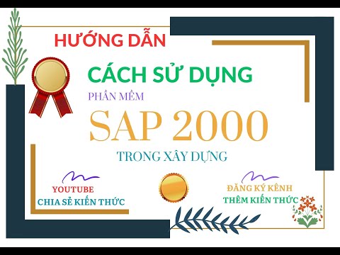 CÁCH SỬ DỤNG PHẦN MỀM  SAP2000 2023 vừa cập nhật