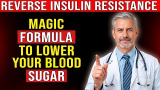 SECRET Magic Formula to Reverse Insulin Resistance That Lowers Blood Sugar Fast