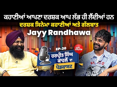 Conversation- Jayy Randhawa | Harpreet Singh Kahlon’s Podcast Ep 20