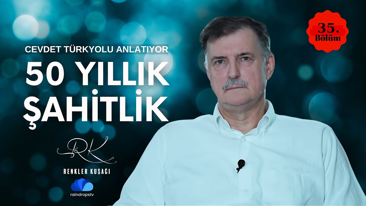 50 Yıllık Şahitlik: Cevdet Türkyolu Hizmet Yolculuğunu Anlattı I  Renkler Kuşağı I 35.Bölüm