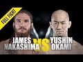 James Nakashima vs. Yushin Okami | ONE Full Fight | Massive Statement | August 2019