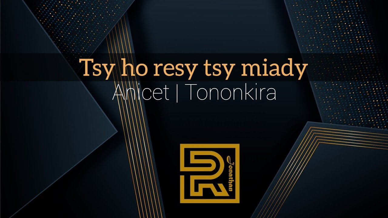 Tsy ho resy tsy miady | Anicet | Hira Fiderana | Tononkira