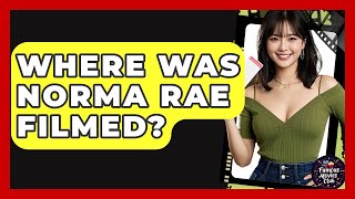 Where Was Norma Rae Filmed? - Famous Movies Club
