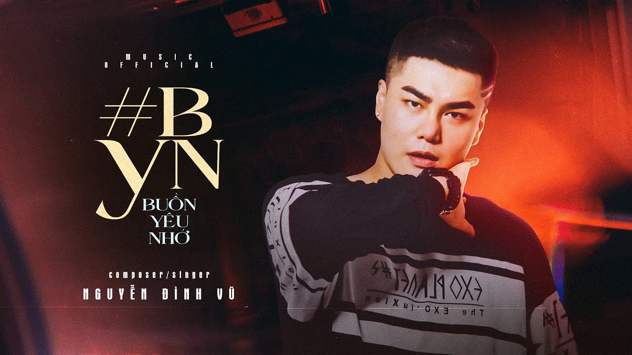OFFICIAL MV | #BYN BUỒN YÊU NHỚ | NGUYỄN ĐÌNH VŨ | Ú CA STUDIO