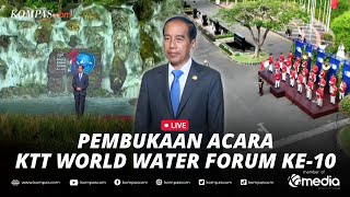 🔴LIVE - Presiden Jokowi Pimpin Acara KTT World Water Forum ke-10 di Bali