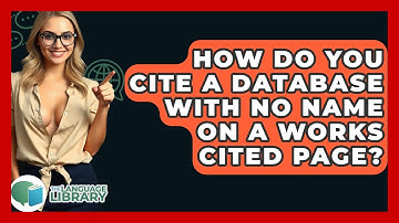 How Do You Cite A Database With No Name On A Works Cited Page? - The Language Library