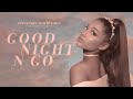 Ariana grande  goodnight n go sweetener world tour live studio version w note changes