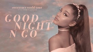 Download Lagu Ariana Grande - goodnight n go (sweetener world tour: live studio version w/ note changes) MP3 Download Lagu Ariana Grande - goodnight n go (sweetener world tour: live studio version w/ note changes) MP3