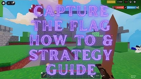 Roblox BedWars Capture The Flag CTF Guide How To & Strategy For Bedwars Capture The Flag Roblox