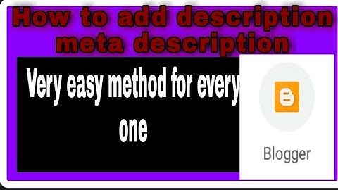 How to add description and meta description in blogger account with very easy method