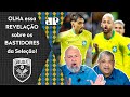 &quot;É INFORMAÇÃO! Dizem que há UMA PANELA de jogadores que MANDAM na Seleção, e a CBF quer...&quot; DEBATE!