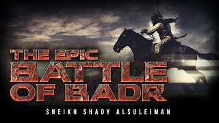 Powerful Speech The Epic Battle Of Badr - 313 Vs 1000