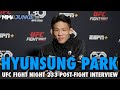 HyunSung Park Plans to Accept &#39;As Many Fights As Possible&#39; After TKO Win | UFC Fight Night 233