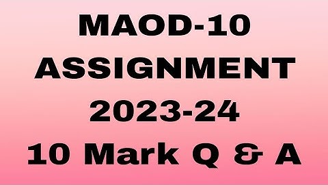 MAOD-10//ASSIGNMENT//2023-24//10 Mark Question Answer #osou