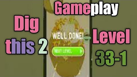 dig this 2 level 33-1 gameplay walkthrough Solution