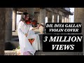 DIL DIYAN GALLAN | VIOLIN COVER | SHRUTI BHAVE | TIGER ZINDA HAI