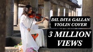 DIL DIYAN GALLAN | VIOLIN COVER | SHRUTI BHAVE | TIGER ZINDA HAI chords