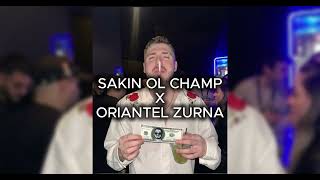 Sakin Ol Champ X Oriantel Zurna (Mixed. By Egefix)
