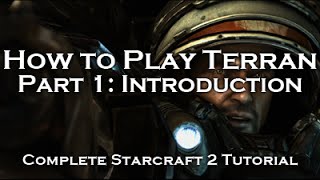 [Starcraft 2: HoTS] Terran Beginner's Tutorials - Introduction (Episode 1)