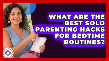 What Are the Best Solo Parenting Hacks for Bedtime Routines? | Single Parent Support Hub News