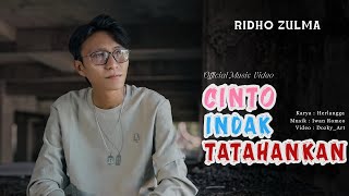 Cinto Indak Tatahankan - Ridho zulma