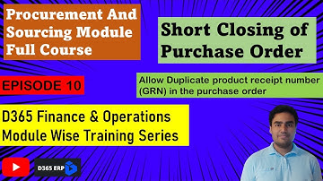 EPISODE 10 | Short Closing of Purchase Order in Microsoft Dynamics 365 Finance and Operations