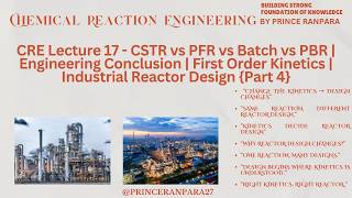 CRE Lecture 17: CSTR vs PFR vs Batch vs PBR |  Engineering Conclusion | First Order Kinetics{Part 4}