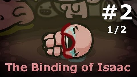 Binding of Isaac #2, Part 1 - Have you guys ever tried morphine?