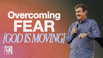 God Is Moving [Overcoming Fear] | Pastor Allen Jackson