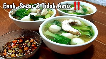 Sup Ikan Khas Batam Enak, Segar & Tidak Amis