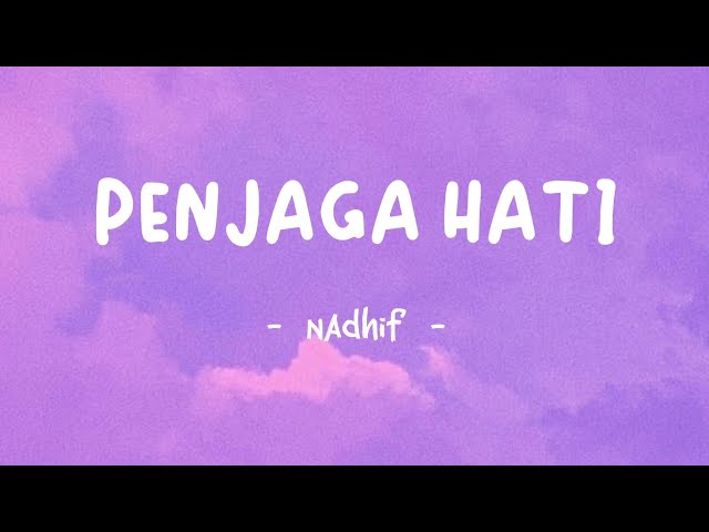 PENJAGA HATI ll NADHIF BASALAMAH - LIRIK LAGU class=