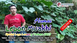 LEBON MUAKHI (Lagu Lampung Terbaru 2023) Vok. Humai - Cipt. Yusuf RS - Arr. Nasir Iproni