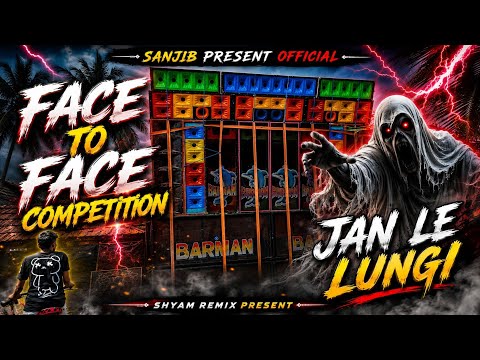 Jan Le Lungi Face To Face Competition Special Humming Dj Shyam Remix 🔥