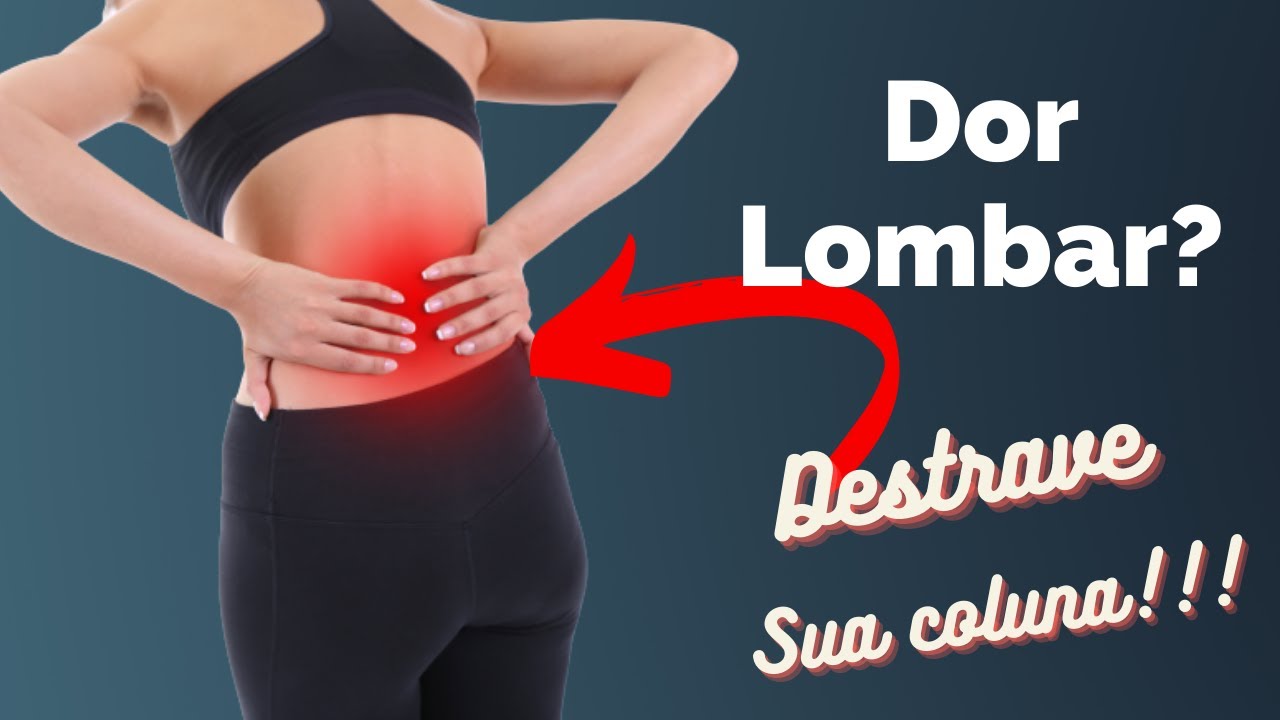 Lombar Travou! Saiba o que fazer para aliviar da Dor lombar ...