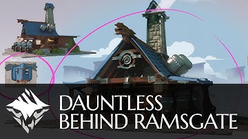 Dauntless Dev Diaries | Behind Ramsgate
