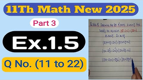 Class 11 Math Chapter 1 Exercise 1.5 Q11 to Q22 | 1st Year Math|11Th class marh | New Book 2025
