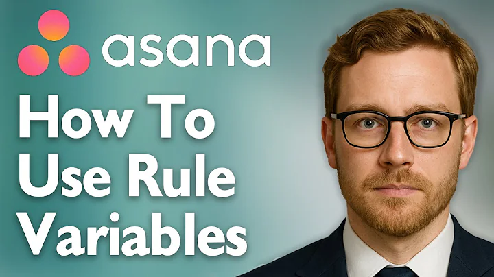 How To Use Asana Rule Variables To Automate Your Workflows [2025 Guide]