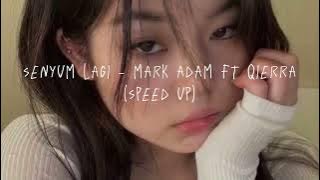 senyum lagi - mark adam ft qierra // speed up ♡