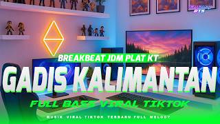 DJ P P APA GADIS KALIMANTAN TERBARU 2026  DJ BREAKBEAT JDM PLAT KT  TIKTOK TERBARU 2026 FULL BASS
