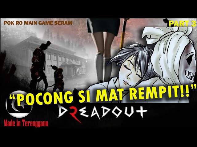 POCONG SI MAT REMPIT!! DreadOut 2 Gameplay Part 3 (Pok Ro) [Malaysia] class=