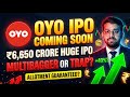 OYO IPO โน6,650 Cr: Big Opportunity or Trap? ๐